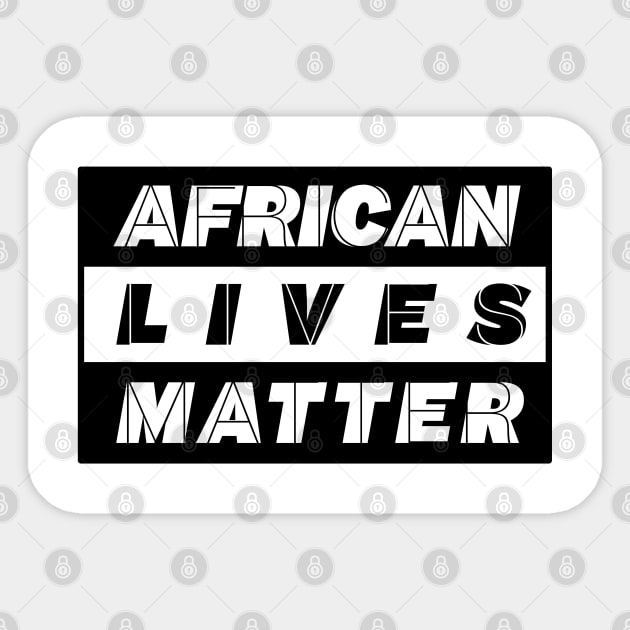 AFRICAN LIVES MATTER -2 Sticker by DREAM SIGNED Collection